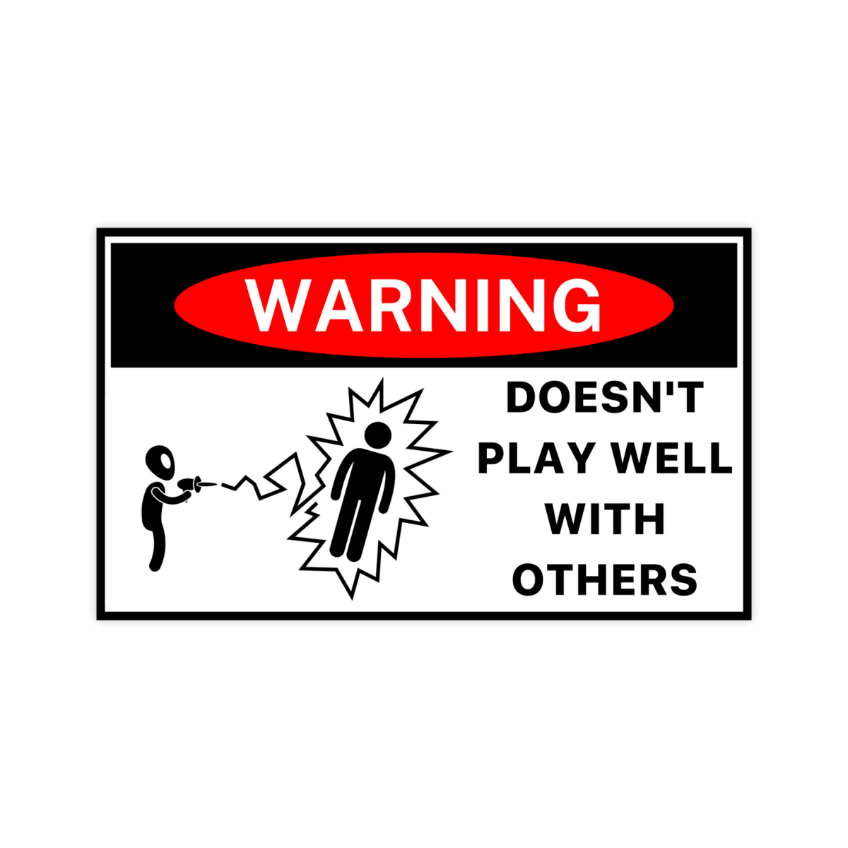 Warning Doesn't Play Well With Others Sticker - stickerbull