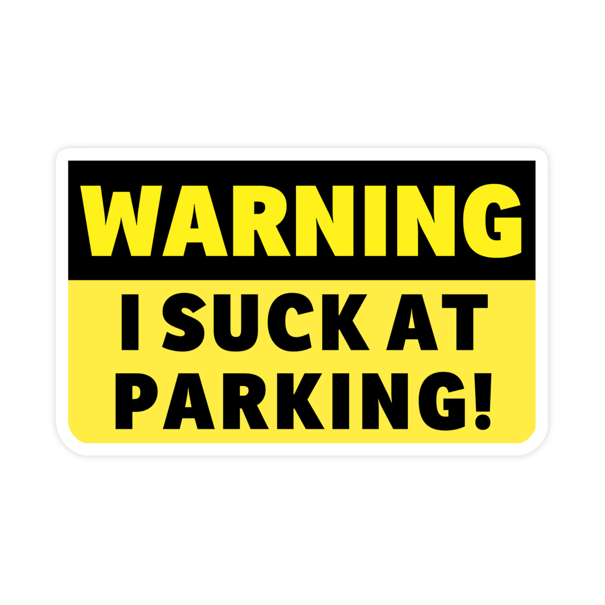 Warning I Suck At Parking Bumper Sticker - stickerbullWarning I Suck At Parking Bumper StickerRetail StickerstickerbullstickerbullTaylor_SuckAtParkingWarning I Suck At Parking Bumper Sticker