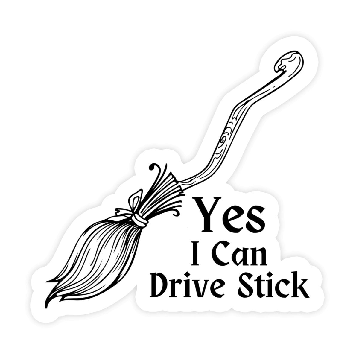 Yes I Can Drive Stick Manual Car Witch Broom Sticker - stickerbull