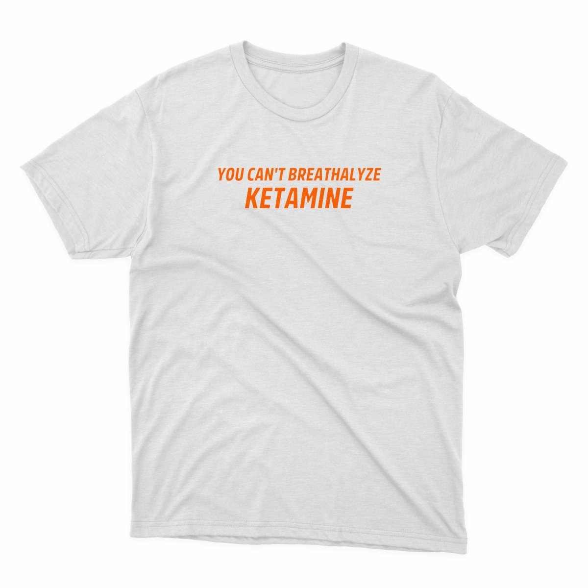 You Can't Breathalyze Ketamine Shirt - stickerbullYou Can't Breathalyze Ketamine ShirtShirtsPrintifystickerbull26183436746304640543WhiteSa white t - shirt with the words you can't breathe ketamine