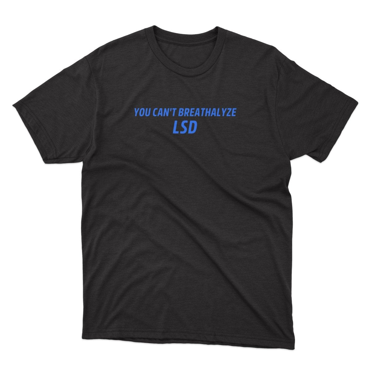 You Can't Breathalyze LSD Shirt - stickerbullYou Can't Breathalyze LSD ShirtShirtsPrintifystickerbull29247205934267009809BlackSa black t - shirt with the words you can't breathe, i '