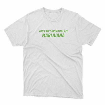 You Can't Breathalyze Marijuana Shirt - stickerbullYou Can't Breathalyze Marijuana ShirtShirtsPrintifystickerbull28460337965181385936WhiteSa white t - shirt that says you can't breathe marijuana